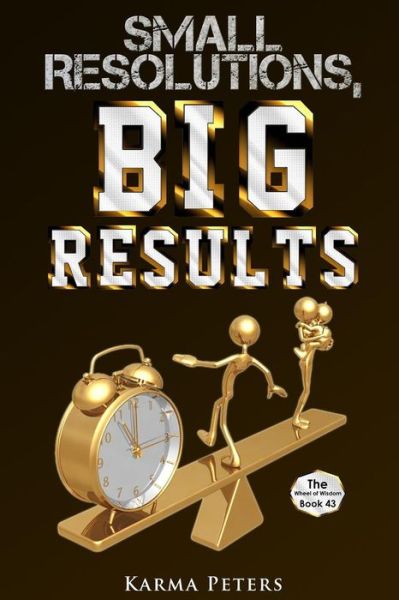 Cover for Karma Peters · Small Resolutions, Big Results (Paperback Book) (2015)