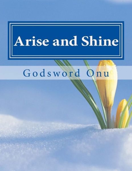 Cover for Apst Godsword Godswill Onu · Arise and Shine: Come out from That Depressed and Low Place (Paperback Bog) (2015)