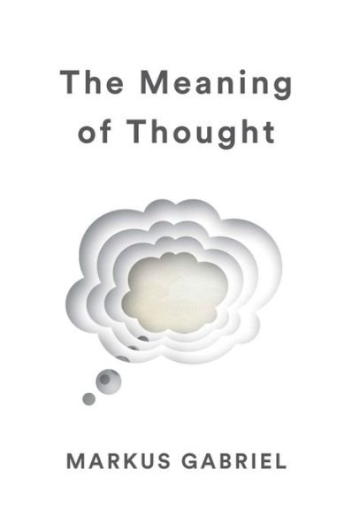 Cover for Markus Gabriel · The Meaning of Thought (Hardcover Book) (2020)