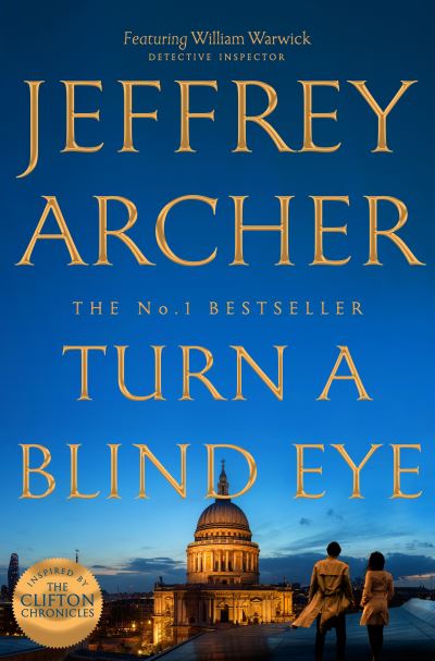 Turn a Blind Eye - William Warwick Novels - Jeffrey Archer - Bücher - Pan Macmillan - 9781509851362 - 1. April 2021