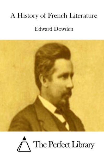 Cover for Edward Dowden · A History of French Literature (Paperback Bog) (2015)