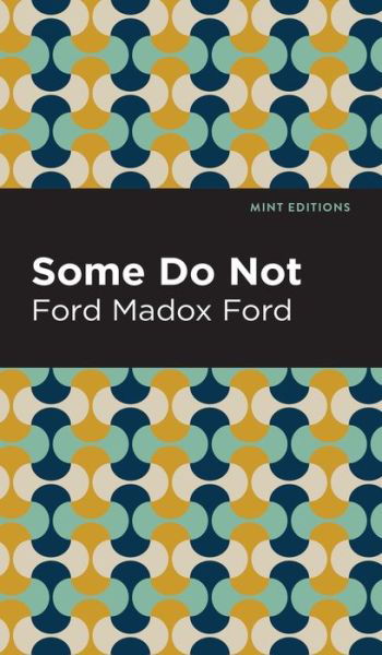 Cover for Ford Madox Ford · Some Do Not - Mint Editions (Inbunden Bok) (2022)