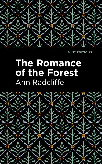 The Romance of the Forest - Mint Editions - Ann Radcliffe - Books - Mint Editions - 9781513216362 - November 25, 2021
