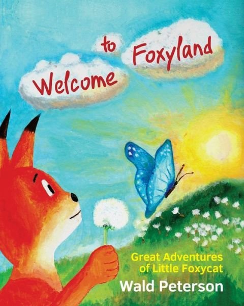 Cover for Wald Peterson · Welcome to Foxyland: Great Adventures of Little Foxycat: English Edition (Pocketbok) (2015)