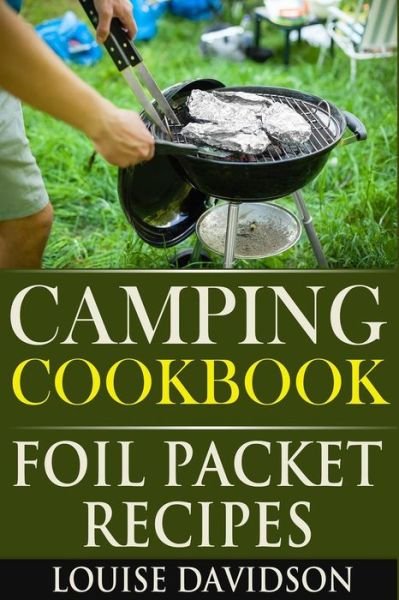 Cover for Louise Davidson · Camping Cookbook: Foil Packet Recipes (Pocketbok) (2015)