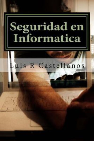 Cover for Luis R Castellanos · Seguridad en Informatica (Paperback Book) (2015)