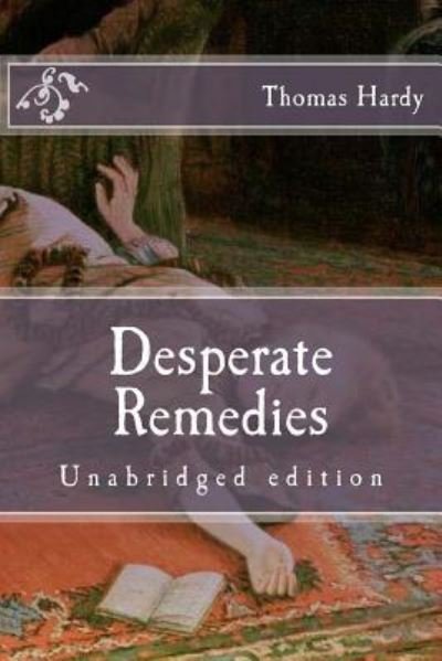 Desperate Remedies - Thomas Hardy - Bøger - Createspace Independent Publishing Platf - 9781519173362 - 7. november 2015