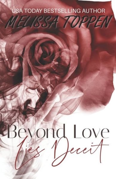 Beyond Love Lies Deceit - Melissa Toppen - Books - Createspace Independent Publishing Platf - 9781519371362 - November 17, 2015