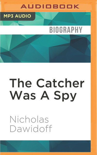 Cover for Nicholas Dawidoff · Catcher Was A Spy, The (MP3-CD) (2016)