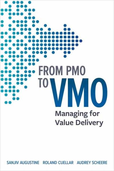 Cover for Sanjiv Augustine · From PMO to VMO: Managing for Value Delivery (Paperback Book) (2021)