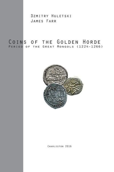 Cover for Dzmitry Huletski · Coins of the Golden Horde (Pocketbok) (2016)
