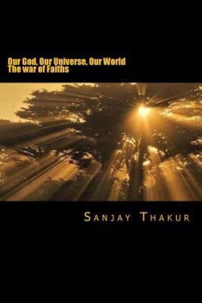 Cover for Sanjay Thakur · Our God, Our Universe, Our World (Paperback Book) (2016)