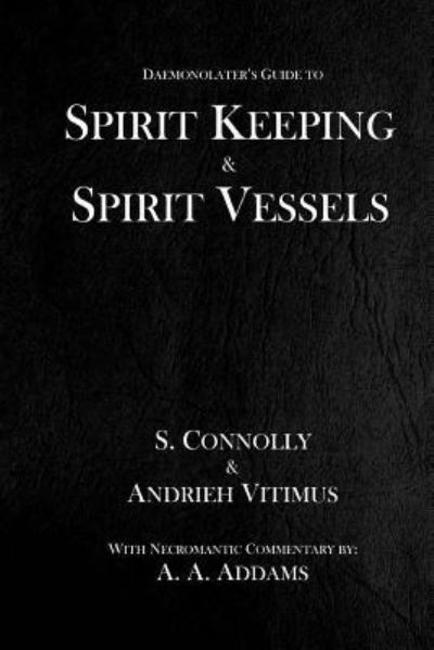 S. Connolly · Spirit Keeping & Spirit Vessels (Paperback Book) (2016)