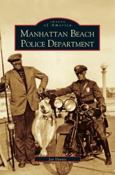 Cover for Jan Dennis · Manhattan Beach Police Department (Hardcover Book) (2003)
