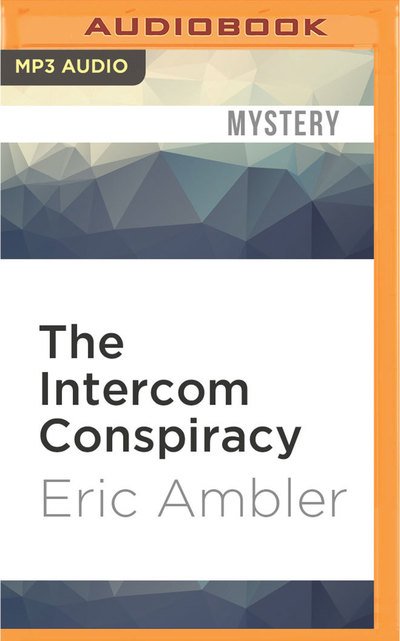 Cover for Eric Ambler · Intercom Conspiracy, The (MP3-CD) (2016)