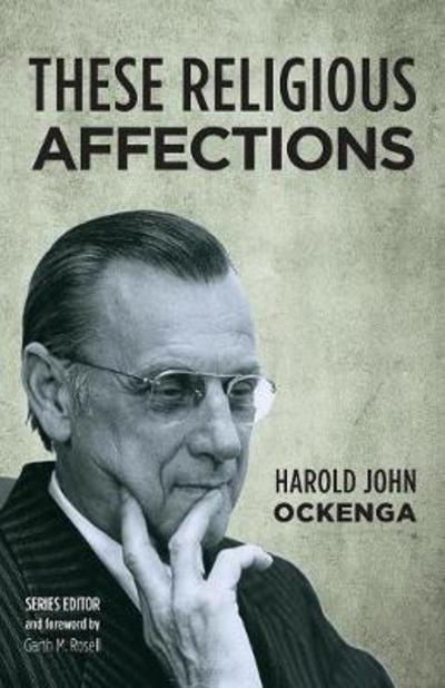 Cover for Harold John Ockenga · These Religious Affections (Paperback Book) (2017)