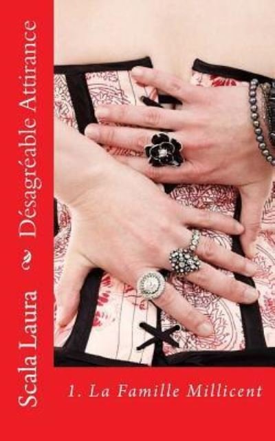 Cover for Scala Laura · Désagréable Attirance 1. La Famille Millicent (Paperback Book) (2016)