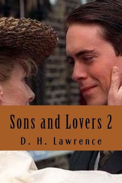 Sons and lovers 2 - D H Lawrence - Bøger - Createspace Independent Publishing Platf - 9781533371362 - 21. maj 2016