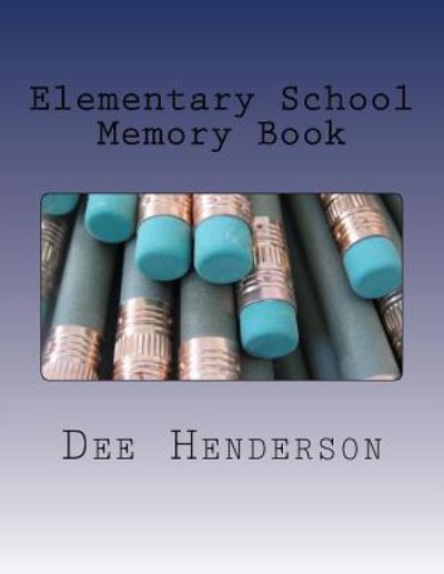 Cover for Dee Henderson · Elementary School Memory Book (Taschenbuch) (2016)