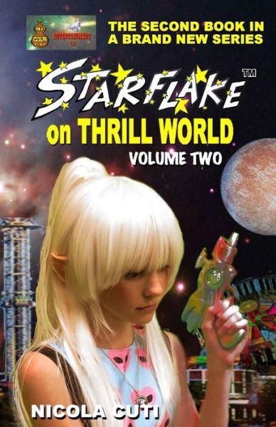 Cover for Nicola Cuti · Starflake on Thrill World Volume Two-New (Volume 2) (Buch) (2016)