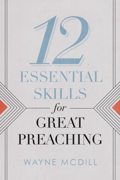 Cover for Wayne Mcdill · 12 Essential Skills for Great Preaching (Paperback Book) (2018)