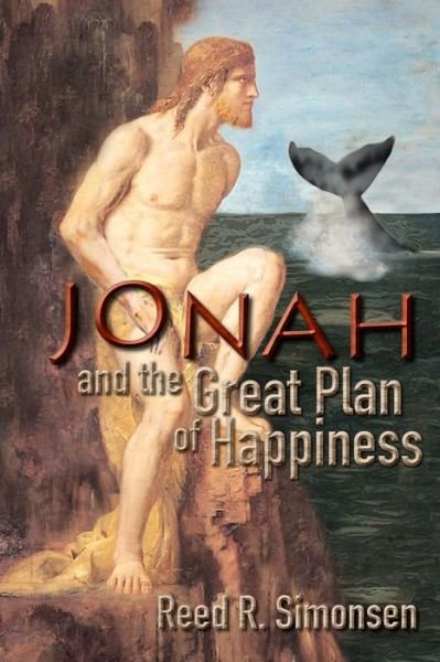 Cover for Reed R Simonsen · Jonah and the Great Plan of Happiness (Paperback Book) (2016)