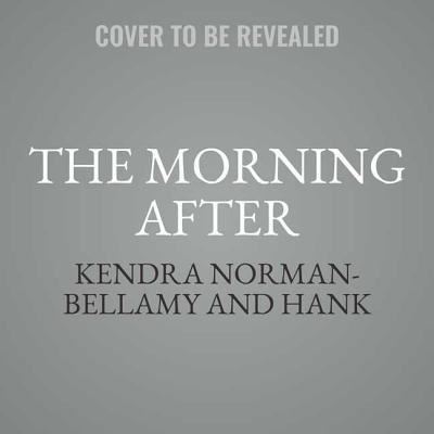 Cover for Kendra Norman-Bellamy · The Morning After Lib/E (CD) (2018)