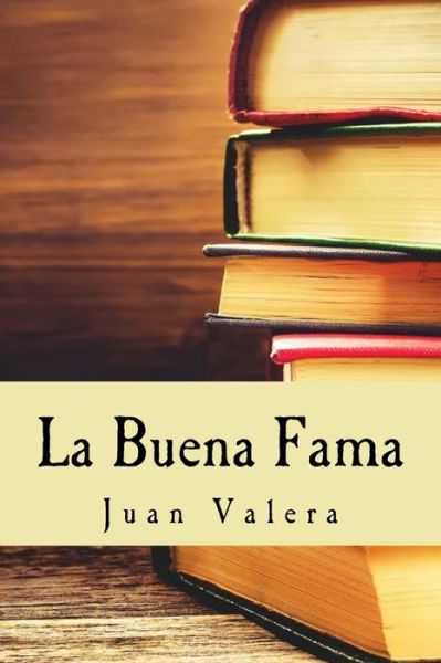 Cover for Juan Valera · La Buena Fama (Paperback Book) (2016)