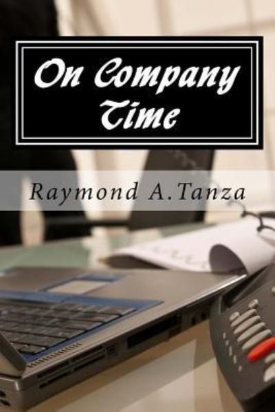 Cover for Raymond a Tanza · On Company Time (Taschenbuch) (2016)