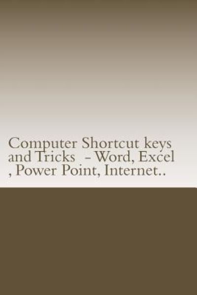 Cover for Sunny Kodwani · Computer Shortcut keys and Tricks - Word, Excel, Power Point, Internet.. (Pocketbok) (2016)