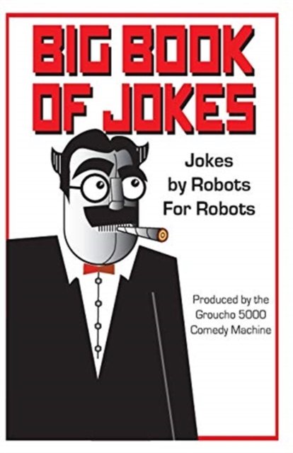 Cover for Grouch 5000 · Big Book of Robot Jokes: Jokes by Robots for Robotos (Paperback Book) (2016)