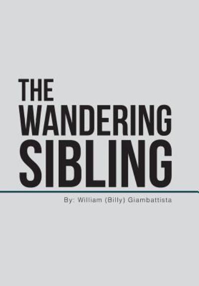 Cover for William Giambattista · The Wandering Sibling (Hardcover Book) (2017)