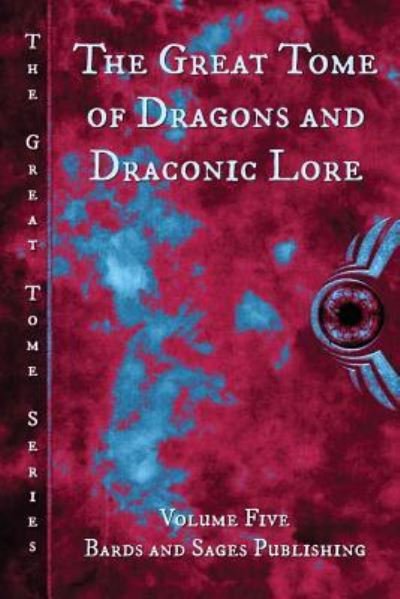 Cover for CB Droege · The Great Tome of Dragons and Draconic Lore (Paperback Bog) (2017)