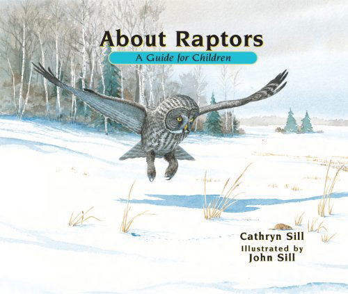 Cover for Cathryn Sill · About Raptors: A Guide for Children - About. . . (Hardcover Book) (2010)