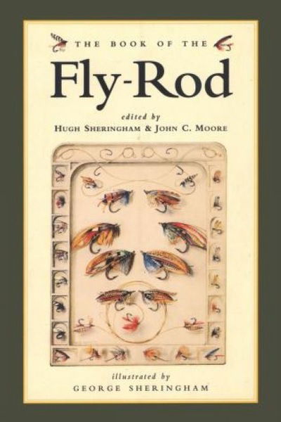 The Book of the Fly Rod - Hugh Sheringham - Books - Derrydale Press - 9781568331362 - November 3, 1999