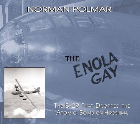 Cover for Norman Polmar · The Enola Gay: The B-29 That Dropped the Atomic Bomb on Hiroshima (Paperback Book) (2004)