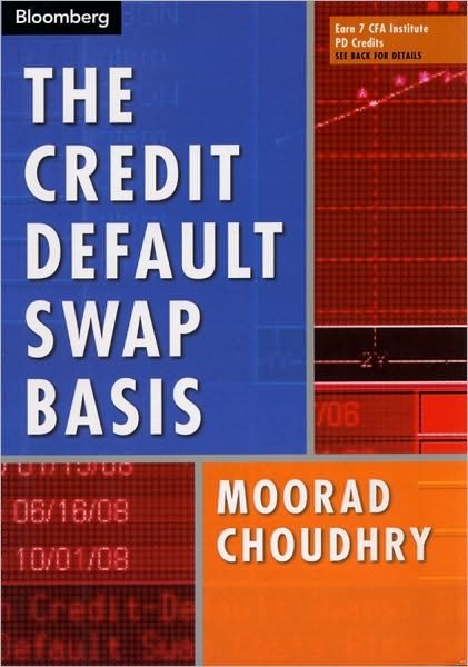 Cover for Choudhry, Moorad (KBC Financial Products, London, UK) · The Credit Default Swap Basis - Bloomberg Financial (Hardcover Book) (2006)