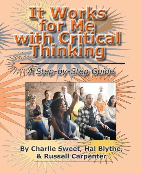 Cover for Charlie Sweet · It Works for Me with Critical Thinking : A Step-by-Step Guide (Paperback Book) (2019)