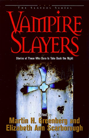 Cover for Martin Harry Greenberg · Vampire Slayers: Stories of Those Who Dare to Take Back the Night (Taschenbuch) (1999)