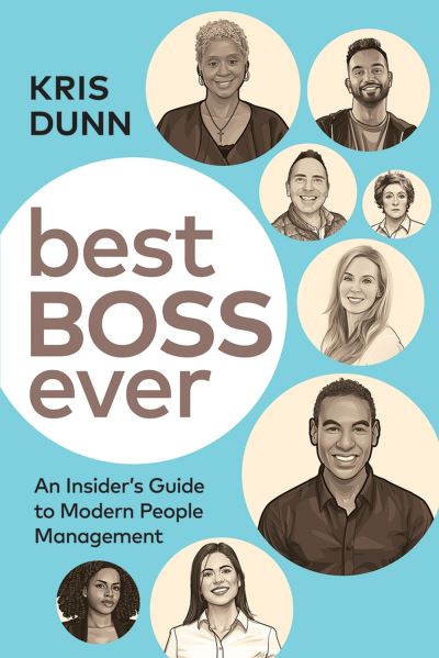 Best Boss Ever - Kris Dunn - Books - Society for Human Resource Management - 9781586445362 - August 1, 2023