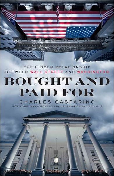 Bought And Paid For - Charles Gasparino - Books - Penguin Putnam Inc - 9781591845362 - July 31, 2012