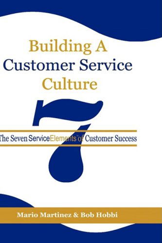 Cover for Bob Hobbi · Building a Customer Service Culture: the Seven Serviceelements of Customer Success (Hc) (Hardcover Book) (2008)