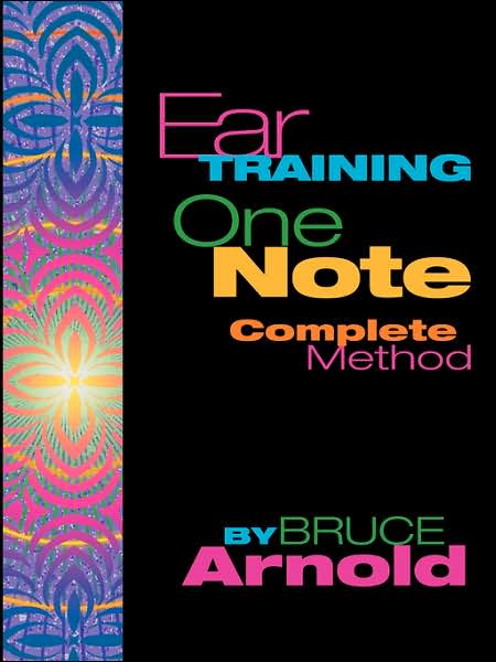 Ear Training One Note Complete - Bruce E. Arnold - Libros - Muse-eek Publishing - 9781594899362 - 15 de diciembre de 2006