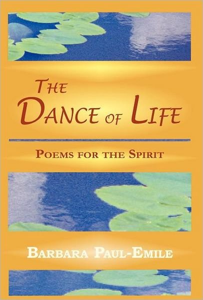 Barbara Paul-emile · The Dance of Life - Poems for the Spirit (Hardcover bog) (2005)