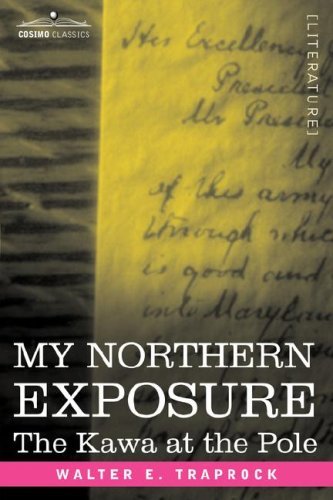 Cover for Walter E. Trapock · My Northern Exposure: the Kawa at the Pole (Pocketbok) (2006)