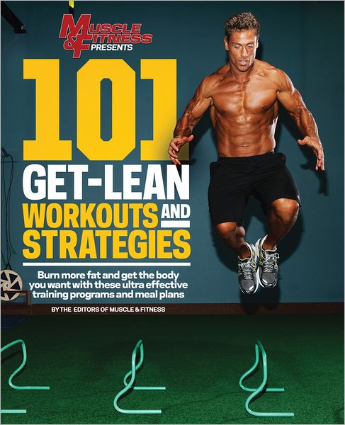 101 Get-Lean Workouts and Strategies - Muscle & Fitness - Boeken - Triumph Books - 9781600787362 - 30 november 2012