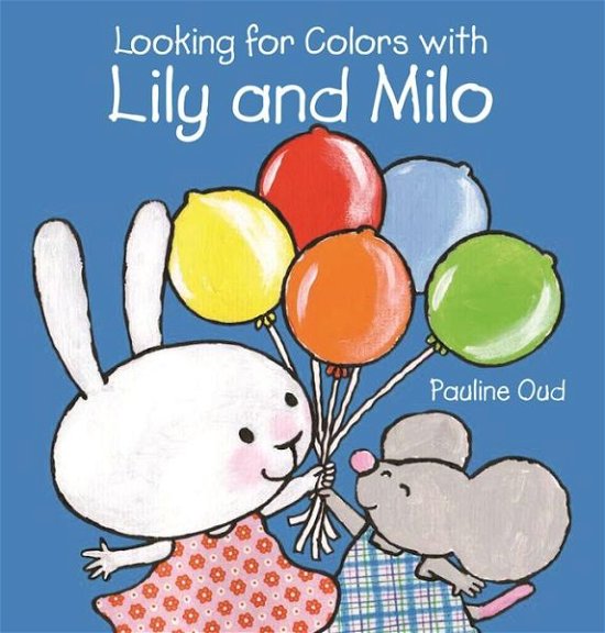 Looking for Colors With Lily and Milo -  - Books - Clavis Publishing - 9781605373362 - August 24, 2017