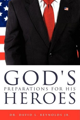 Cover for Dr. David L. Reynolds Jr. · God's Preparations for His Heroes (Paperback Book) (2009)