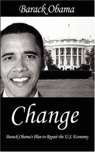 Cover for Barack Obama · Change: Barack Obama's Plan to Repair the U.s. Economy (Paperback Bog) (2008)