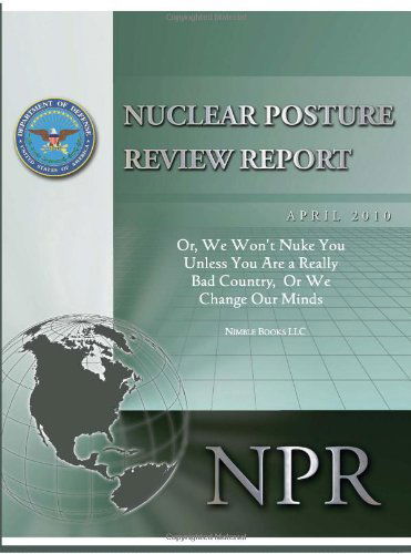 Cover for Robert M. Gates · Obama's Nuclear Posture Review: Or, We Won't Nuke You Unless You Are a Really Bad Country, or We Change Our Minds (Pocketbok) (2010)